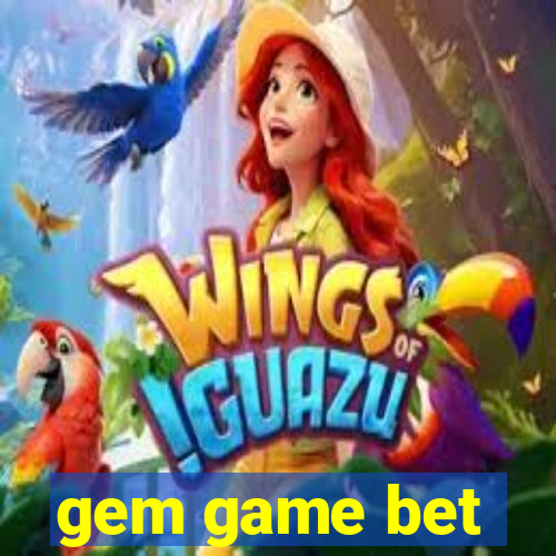 gem game bet